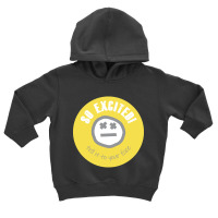 Quote So Excited Tell It To Your Face Toddler Hoodie | Artistshot