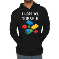 I Hope You Step On A Blocks Bricks Play Toys Building Toy Lightweight Hoodie | Artistshot