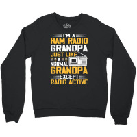 I'm A Ham Radio Grandpa Funny Amateur Radio Operator T Shirt Crewneck Sweatshirt | Artistshot