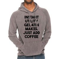 Instant Utility Gelatin Maker Just Add Coffee T Shirt Vintage Hoodie | Artistshot