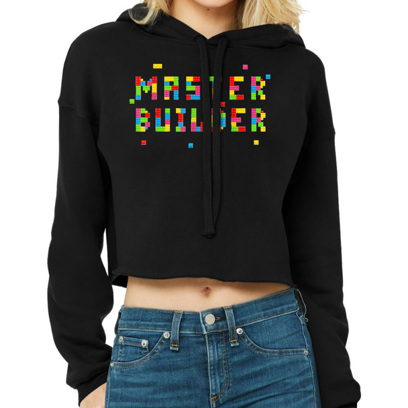 Funny Master Builder Cool Construction Block Building Gift Cropped Hoodie by MikaelaLynnHolbrook | Artistshot