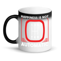 Happiness Is Not Automatic  Stick Shift Manual Transmission Sweatshirt Magic Mug | Artistshot