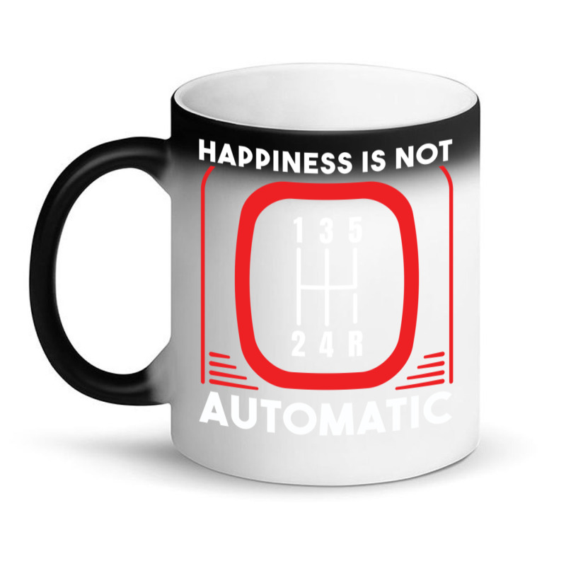 Happiness Is Not Automatic  Stick Shift Manual Transmission Sweatshirt Magic Mug | Artistshot