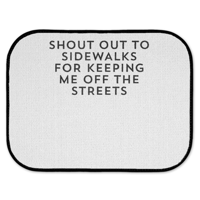 Shout Out To Sidewalks For Keeping Me Off The Streets Joke Tank Top Rear Car Mat | Artistshot