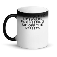 Shout Out To Sidewalks For Keeping Me Off The Streets Joke Tank Top Magic Mug | Artistshot