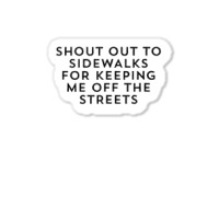 Shout Out To Sidewalks For Keeping Me Off The Streets Joke Tank Top Sticker | Artistshot