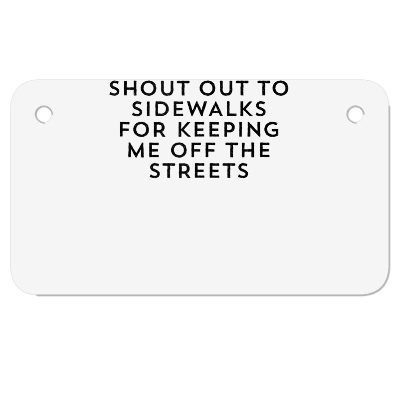 Shout Out To Sidewalks For Keeping Me Off The Streets Joke Tank Top Motorcycle License Plate | Artistshot