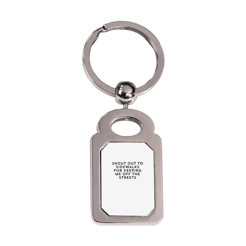 Shout Out To Sidewalks For Keeping Me Off The Streets Joke Tank Top Silver Rectangle Keychain | Artistshot