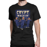 Crypt Walkin' Classic T-shirt | Artistshot