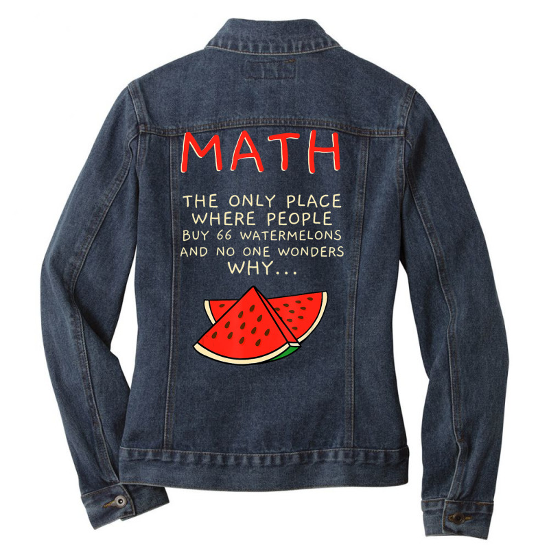 Math And Watermelons Mathematics Calculation Numbers Ladies Denim Jacket by cm-arts | Artistshot