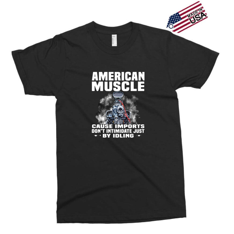 American Muscle Cause Imports Don't Intimidate Just Exclusive T-shirt by CathyCurry | Artistshot