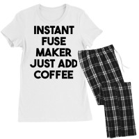 Instant Fuse Maker Just Add Coffee T Shirt Women's Pajamas Set | Artistshot