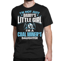 I'm A Coal Miner's Daughter   Dad Little Girl Pitman Mining Long Sleev Classic T-shirt | Artistshot