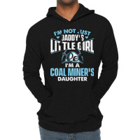 I'm A Coal Miner's Daughter   Dad Little Girl Pitman Mining Long Sleev Lightweight Hoodie | Artistshot