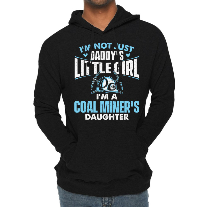 I'm A Coal Miner's Daughter   Dad Little Girl Pitman Mining Long Sleev Lightweight Hoodie by cm-arts | Artistshot