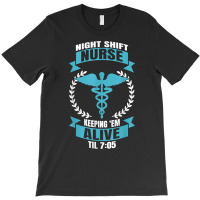 Nurses Night Shift Nurse Nursing T Shirt T-shirt | Artistshot