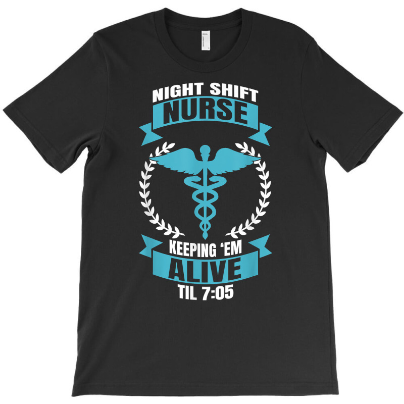 Nurses Night Shift Nurse Nursing T Shirt T-shirt | Artistshot