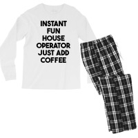 Instant Fun House Operator Just Add Coffee T Shirt Men's Long Sleeve Pajama Set | Artistshot