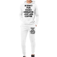 Instant Fun House Operator Just Add Coffee T Shirt Hoodie & Jogger Set | Artistshot