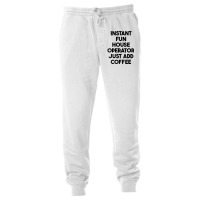 Instant Fun House Operator Just Add Coffee T Shirt Unisex Jogger | Artistshot