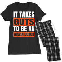 It Takes Guts Be An Organ Donor Organ Donation T Shirt Women's Pajamas Set | Artistshot