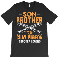 Son Brother Clay Pigeon Shooter Legend Clay Target Shooting T Shirt T-shirt | Artistshot