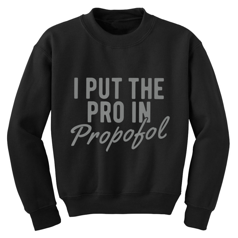 Anesthesiologist Anesthesia Pro Propofol Youth Sweatshirt | Artistshot