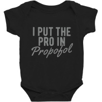 Anesthesiologist Anesthesia Pro Propofol Baby Bodysuit | Artistshot