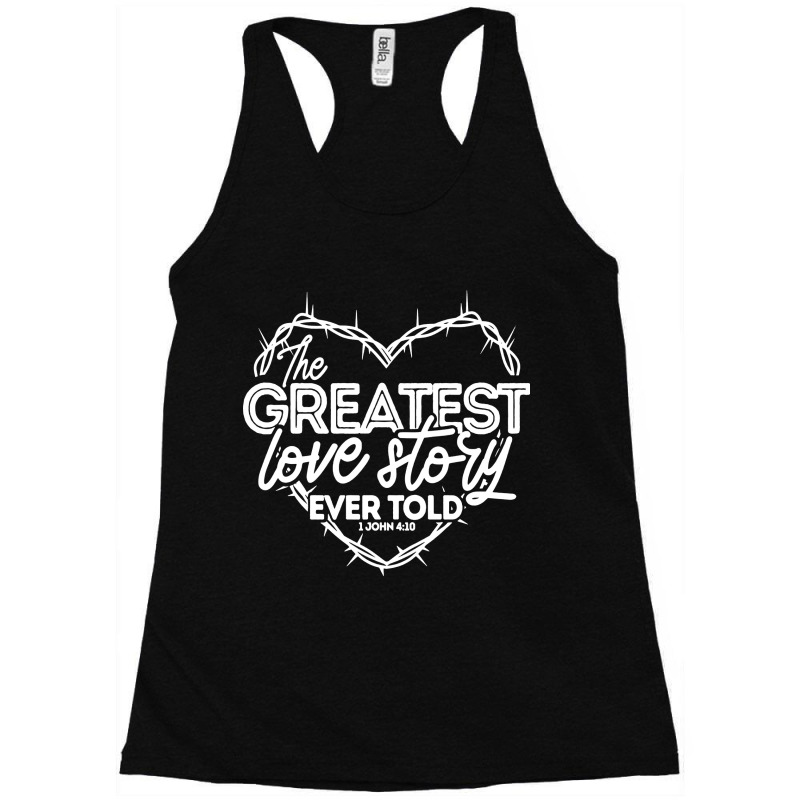 The Greatest Love Story Ever Told Racerback Tank by Nindy Tees | Artistshot