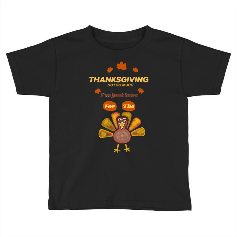 Thanksgiving Turkey Dinner My Favorite Dinner Toddler T-shirt by Kemriban527 | Artistshot