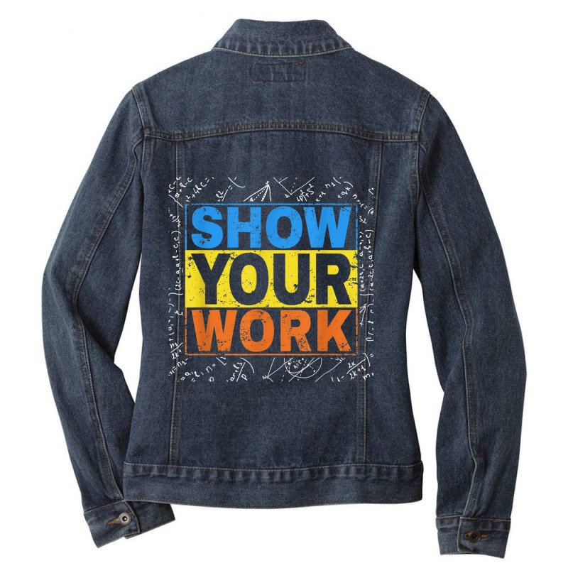 Funny Math Teacher Show Your Work Calculator Math Easy. Ladies Denim Jacket by MechelleMilliken | Artistshot