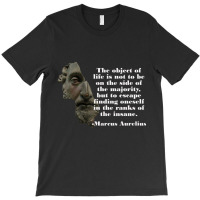 Marcus Aurelius Object Of Life Insane T-shirt | Artistshot