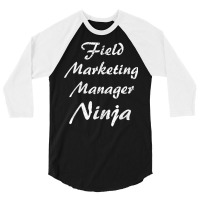 Field Marketing Manager Tshirt Occupation Work T Shirt 3/4 Sleeve Shirt | Artistshot