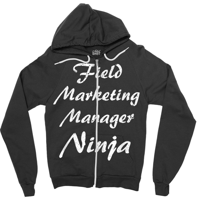 Field Marketing Manager Tshirt Occupation Work T Shirt Zipper Hoodie by cm-arts | Artistshot