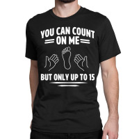 Amputee Humor Count Leg Arm Recovery Classic T-shirt | Artistshot