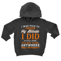 Attitude Men Sarcasm Women Sarcastic Toddler Hoodie | Artistshot