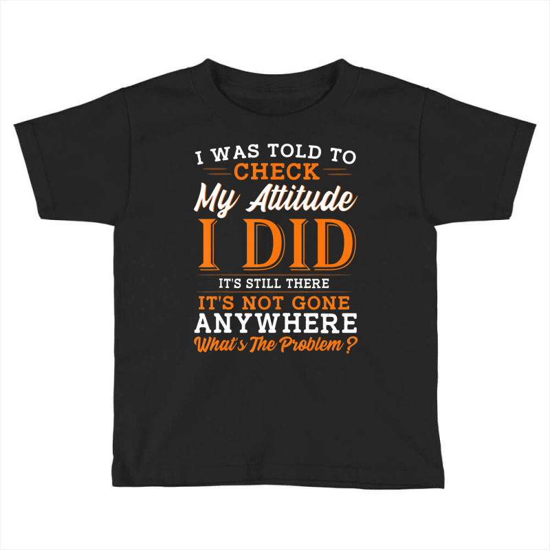 Attitude Men Sarcasm Women Sarcastic Toddler T-shirt | Artistshot