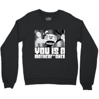 You Is A Meme Crewneck Sweatshirt | Artistshot