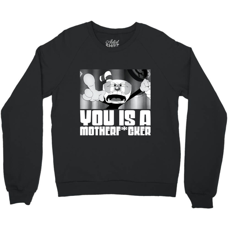 You Is A Meme Crewneck Sweatshirt by cm-arts | Artistshot