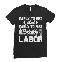 Early To Bed Early To Rise Indicates Unskilled Labor Ladies Fitted T-shirt | Artistshot