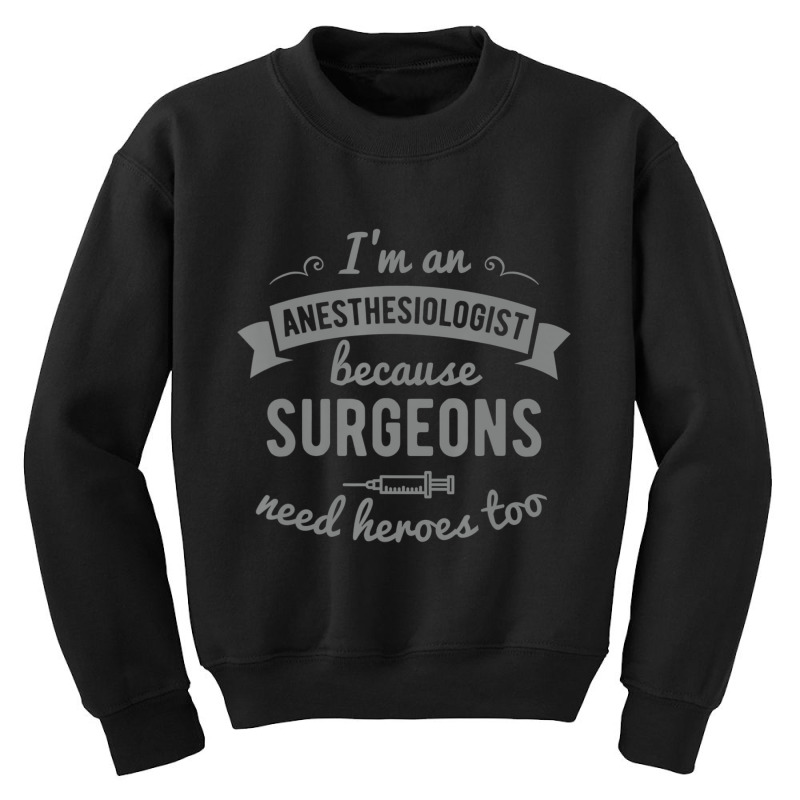 Anesthesiologist Anesthesia Heroes Youth Sweatshirt by cm-arts | Artistshot