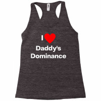 I Love Daddy's Dominance T Shirt Racerback Tank | Artistshot