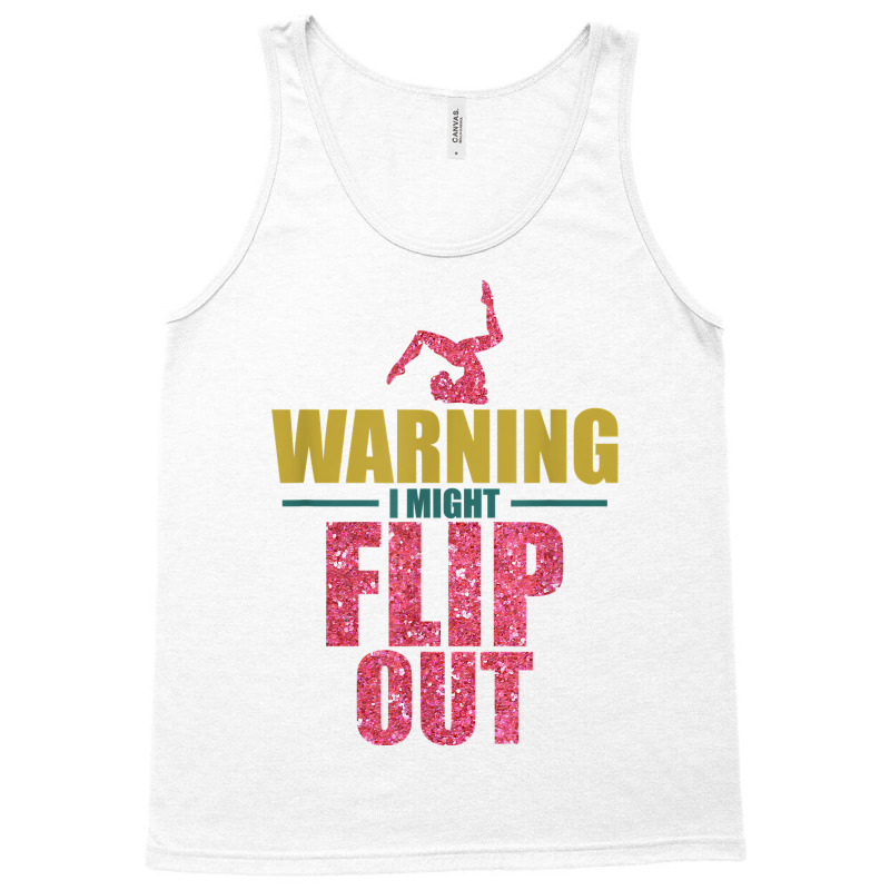 Funny Gymnast Warning I Might Flip Out Gymnastics T Shirt Tank Top | Artistshot