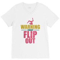 Funny Gymnast Warning I Might Flip Out Gymnastics T Shirt V-neck Tee | Artistshot