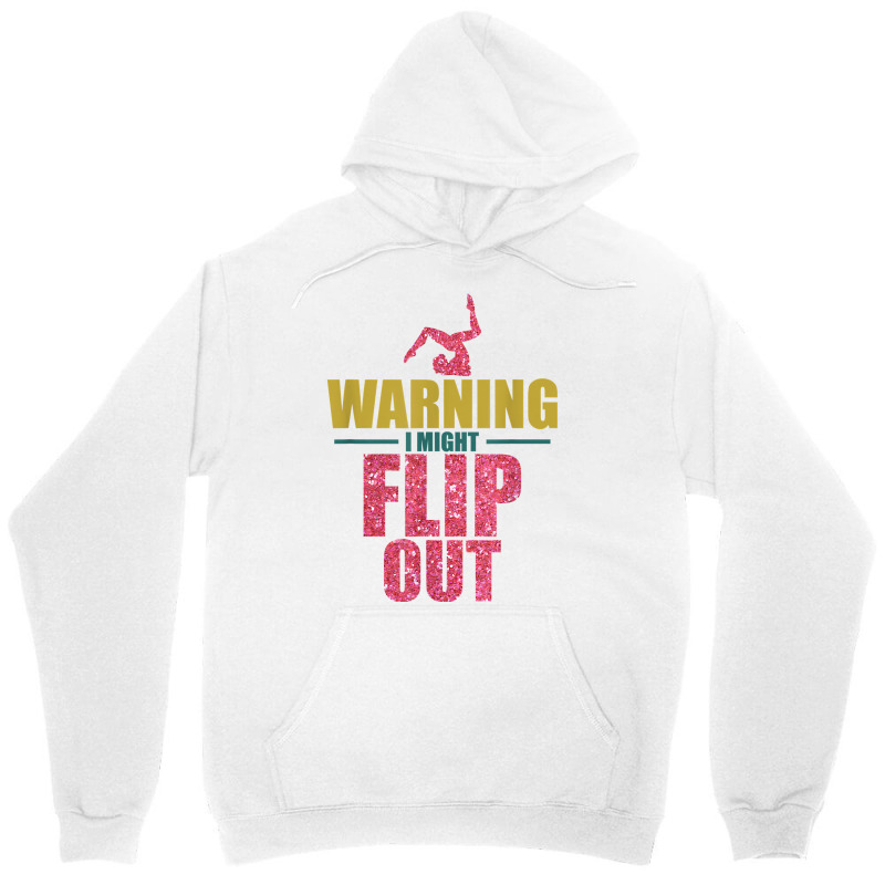 Funny Gymnast Warning I Might Flip Out Gymnastics T Shirt Unisex Hoodie | Artistshot