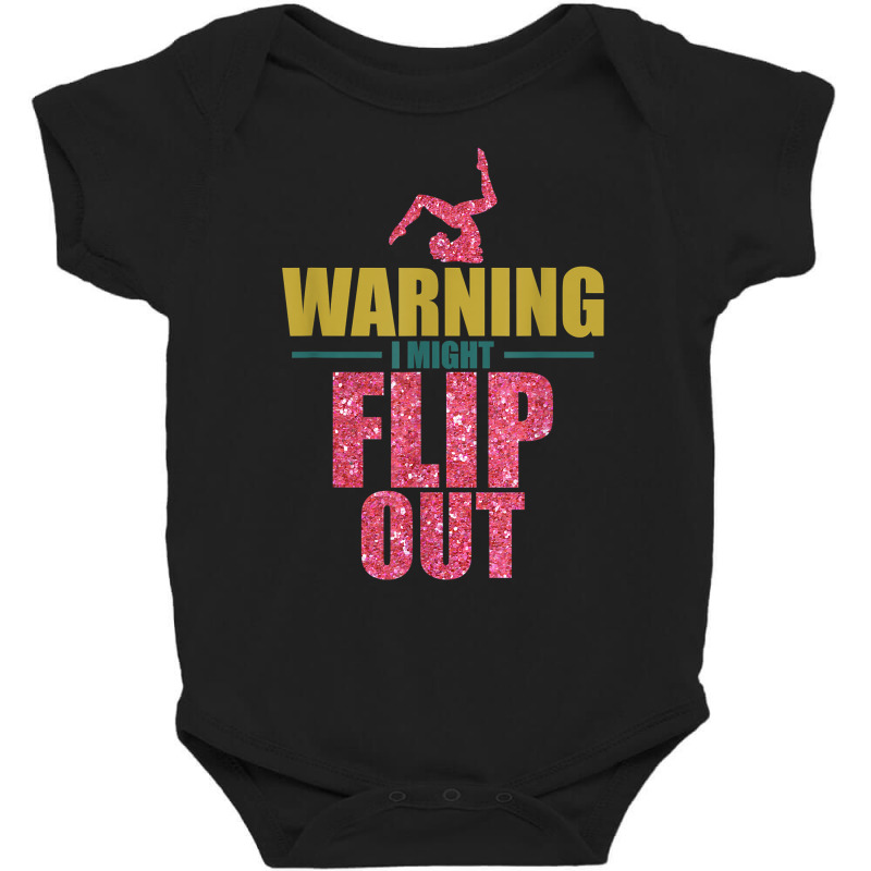 Funny Gymnast Warning I Might Flip Out Gymnastics T Shirt Baby Bodysuit | Artistshot