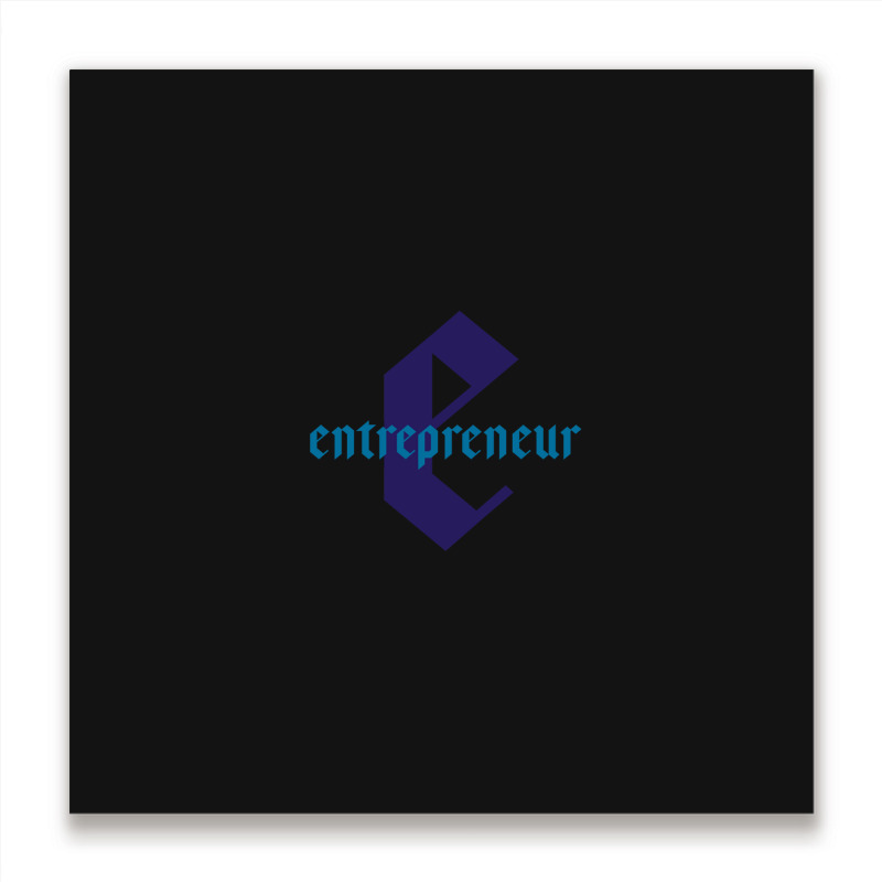 Entrepreneur - For All Business Owners And Start-up Founders Metal Print Square | Artistshot