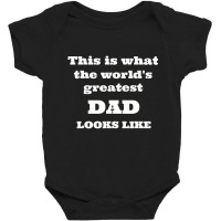 Mens This Is What The World's Greatest Dad Looks Like Baby Bodysuit | Artistshot