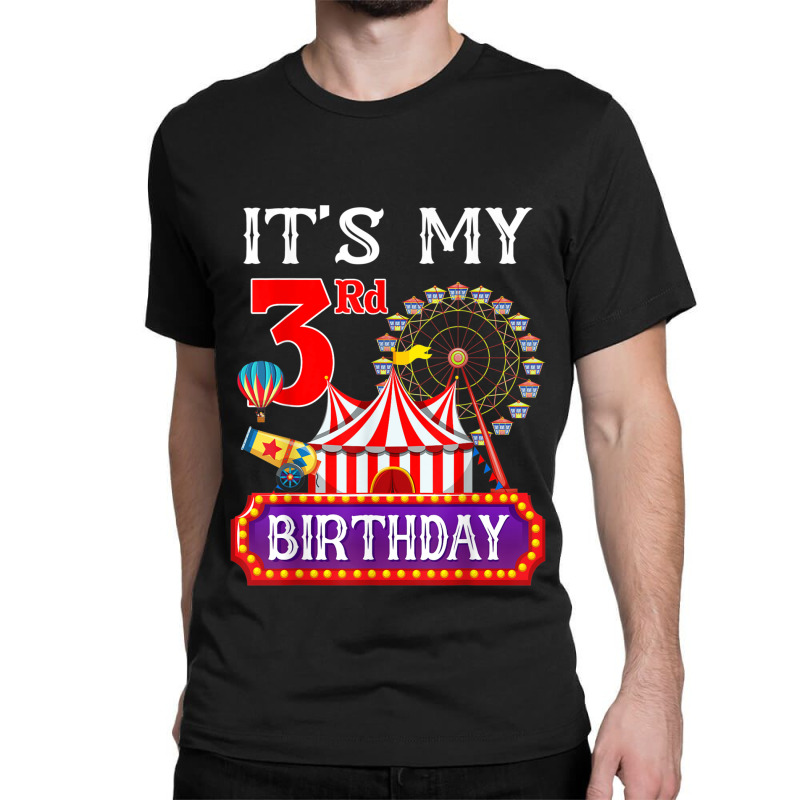 Its My 3rd Birthday Ringmaster Circus Theme Carnival Bday Classic T-shirt by StaceyKerry | Artistshot