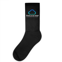 Tech Humor There Is No Cloud ..just Someone Else's Computer Socks | Artistshot